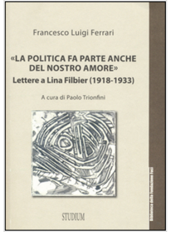 LETTERE DI F. FERRARI A LINA FILBIER. 1919-1933