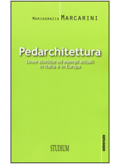 PEDARCHITETTURA. LINEE STORICHE ED ESEMPI ATTUALI