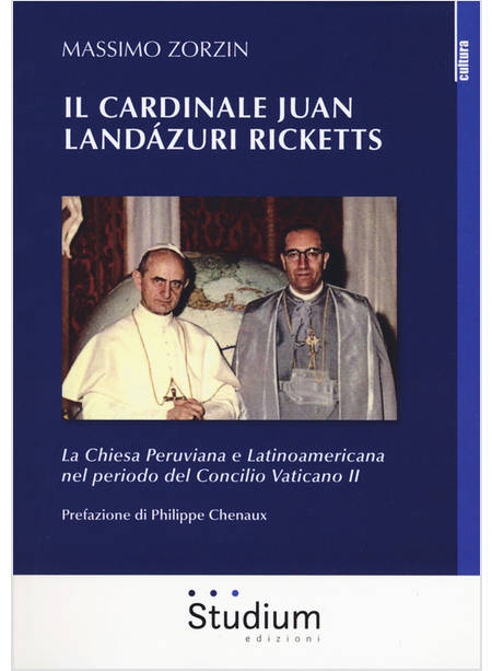 CARDINALE JUAN LANDAZURI RICKETTS. LA CHIESA PERUVIANA E LATINOAMERICANA NEL PER