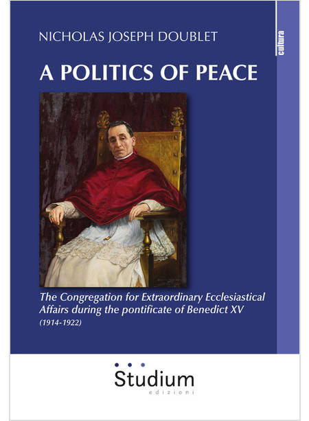 POLITICS OF PEACE. THE CONGREGATION FOR EXTRAORDINARY ECCLESIASTICAL AFFAIR DURI