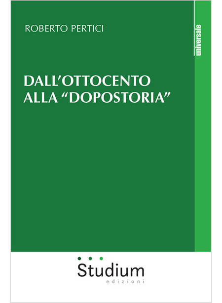 DALL'OTTOCENTO ALLA «DOPOSTORIA». FRAMMENTI STORICI