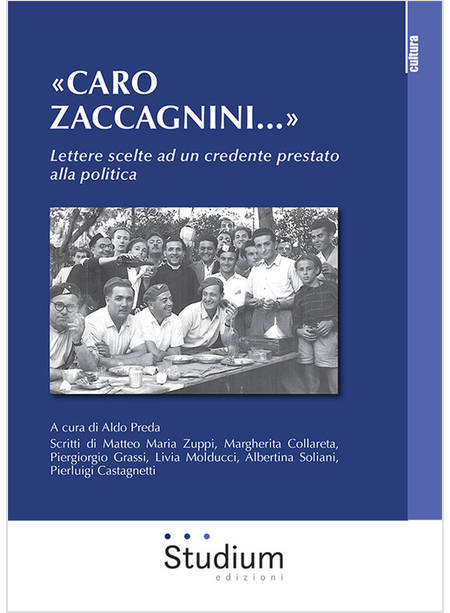 CARO ZACCAGNINI LETTERE SCELTE AD UN CREDENTE PRESTATO ALLA POLITICA