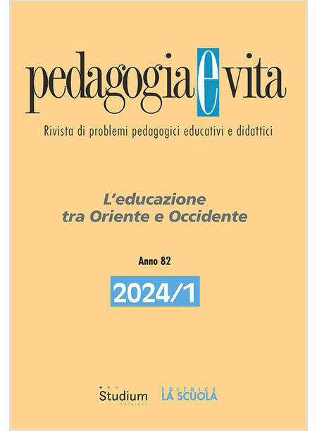 PEDAGOGIA E VITA VOL. 1/2024 ANNO 82 L' EDUCAZIONE TRA ORIENTE E OCCIDENTE