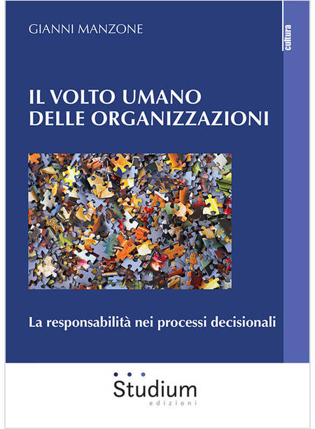 IL VOLTO UMANO DELLE ORGANIZZAZIONI LA RESPONSABILITA' NEI PROCESSI DECISIONALI 