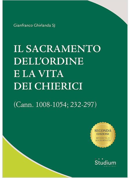 IL SACRAMENTO DELL'ORDINE E LA VITA DEI CHIERICI (CANN. 1008-1054; 232-297) 