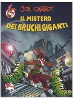 MISTERO DEI BRUCHI GIGANTI (IL)