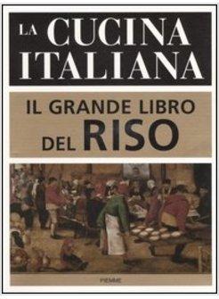 CUCINA ITALIANA IL GRANDE LIBRO DEL RISO (LA)