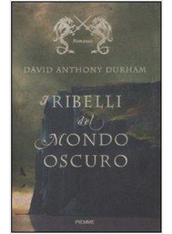 RIBELLI DEL MONDO OSCURO (I)