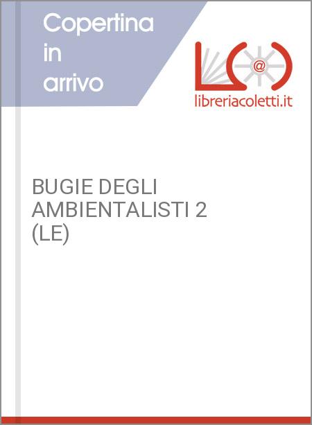 BUGIE DEGLI AMBIENTALISTI 2 (LE)