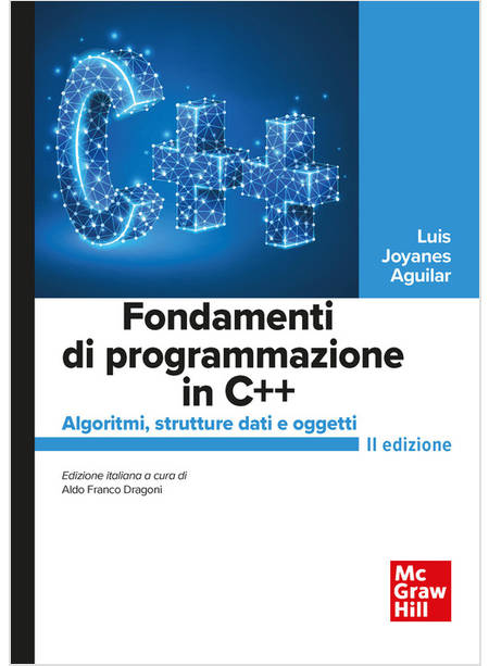 FONDAMENTI DI PROGRAMMAZIONE IN C++. ALGORITMI, STRUTTURE DATI E OGGETTI