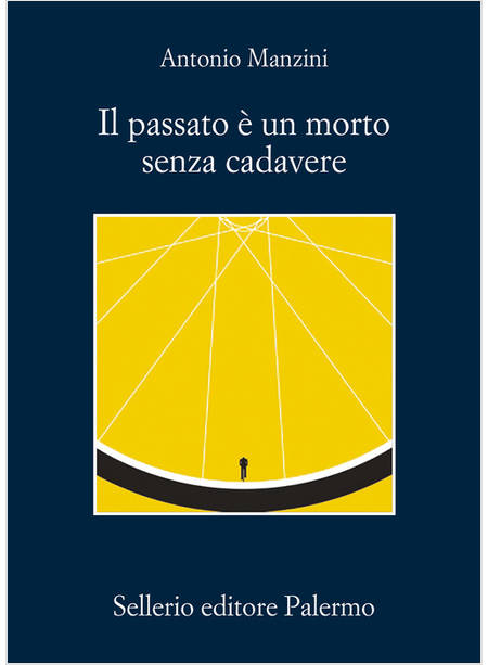 IL PASSATO E' UN MORTO SENZA CADAVERE 