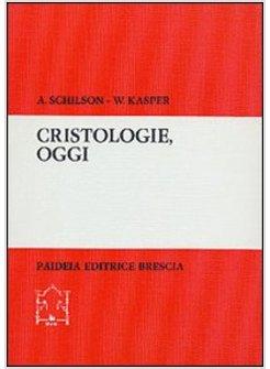 CRISTOLOGIE OGGI. ANALISI CRITICA DI NUOVE TEOLOGIE