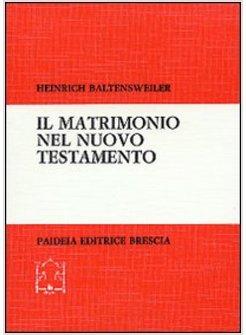 MATRIMONIO NEL NUOVO TESTAMENTO RICERCHE ESEGETICHE SU MATRIMONIO CELIBATO E (