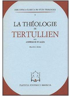 THéOLOGIE DE TERTULLIEN (LA)