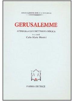 GERUSALEMME ATTI DELLA XXVI SETTIMANA BIBLICA IN ONORE DI CARLO MARIA MARTI