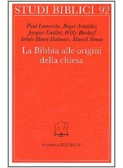 BIBBIA ALLE ORIGINI DELLA CHIESA (LA)