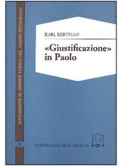 GIUSTIFICAZIONE IN PAOLO STUDI SULLA STRUTTURA E SUL SIGNIFICATO DEL CONCETTO