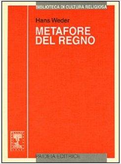 METAFORE DEL REGNO LE PARABOLE DI GESù RICOSTRUZIONE E INTERPRETAZIONE