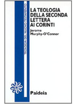 TEOLOGIA DELLA SECONDA LETTERA AI CORINTI (LA)