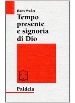 TEMPO PRESENTE E SIGNORIA DI DIO