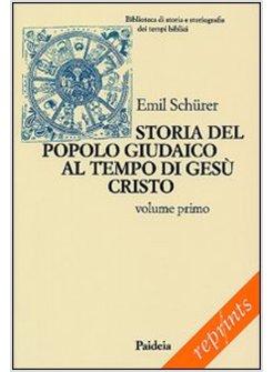 STORIA DEL POPOLO GIUDAICO AL TEMPO DI GESU' CRISTO VOL.1