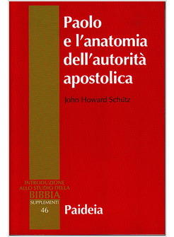 PAOLO E L'ANATOMIA DELL'AUTORITA' APOSTOLICA