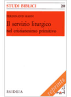 IL SERVIZIO LITURGICO NEL CRISTIANESIMO PRIMITIVO 