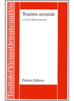 TEMISTIO ORIENTALE. ORAZIONI TEMISTIANE NELLA TRADIZIONE SIRIACA E ARABA