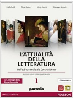 ATTUALITA' DELLA LETTERATURA. CON DIVINA COMMEDIA?LABORATORIO COMPETENZE. EDIZ.