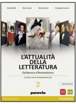 ATTUALITA' DELLA LETTERATURA. EDIZ. BIANCA. CON ESPANSIONE ONLINE. PER LE SCUOLE