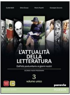 ATTUALITA' DELLA LETTERATURA. CON E-BOOK. CON ESPANSIONE ONLINE. PER LE SCUOLE