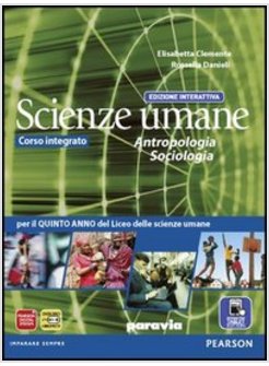 SCIENZE UMANE. ANTROPOLOGIA, SOCIOLOGIA. EDIZ. INTERATTIVA. CON E-BOOK. CON