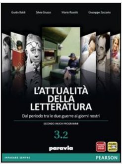 ATTUALITA' DELLA LETTERATURA.CON ESPANSIONE ONLINE. PER LE SCUOLE SUPERIORI