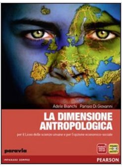 DIMENSIONE ANTROPOLOGICA. CON ESPANSIONE ONLINE. PER LE SCUOLE SUPERIORI (LA)