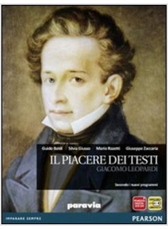 PIACERE DEI TESTI. LEOPARDI. CON ESPANSIONE ONLINE. PER LE SCUOLE SUPERIORI (IL)