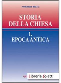 STORIA DELLA CHIESA 1 EPOCA ANTICA