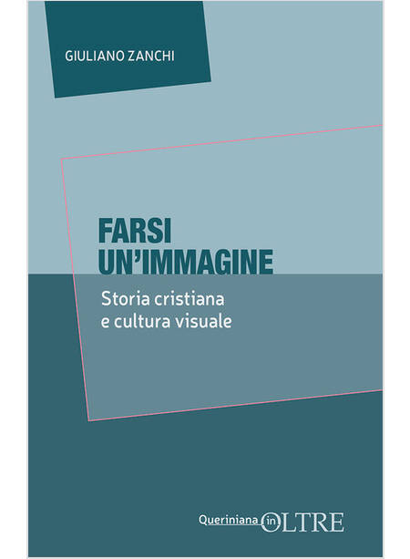 FARSI UN'IMMAGINE STORIA CRISTIANA E CULTURA VISUALE