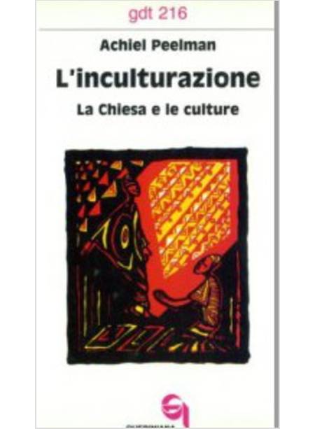 L'INCULTURAZIONE LA CHIESA E LE CULTURE