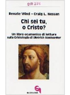 CHI SEI TU O CRISTO? UN LIBRO ECUMENICO DI LETTURA SULLA CRISTOLOGIA DI