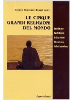 CINQUE GRANDI RELIGIONI DEL MONDO INDUISMO BUDDISMO ISLAMISMO EBRAISMO (LE)