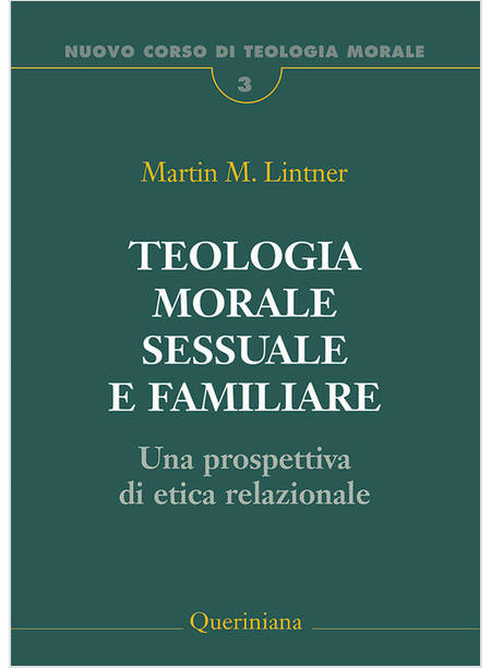 TEOLOGIA MORALE SESSUALE E FAMILIARE UNA PROSPETTIVA DI ETICA RELAZIONALE