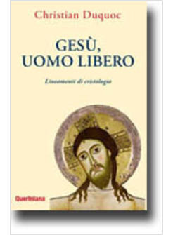 GESU' UOMO LIBERO NE LINEAMENTI DI CRISTOLOGIA