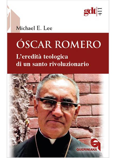 OSCAR ROMERO L'EREDITA' TEOLOGICA DI UN SANTO RIVOLUZIONARIO