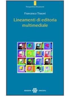 LINEAMENTI DI EDITORIA MULTIMEDIALE