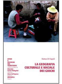 LA GEOGRAFIA CULTURALE E SOCIALE DEI GIOCHI