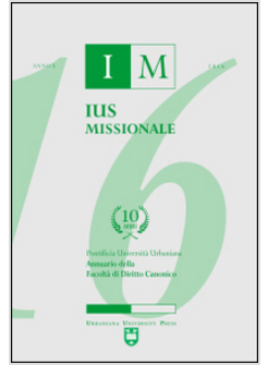 IUS MISSIONALE. ANNUARIO DELLA FACOLTA' DI DIRITTO CANONICO (2016)