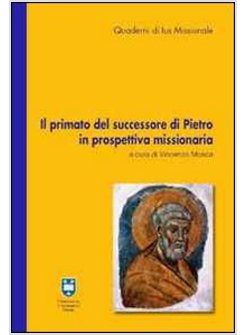 IL PRIMATO DEL SUCCESSORE DI PIETRO IN PROSPETTIVA MISSIONARIA 