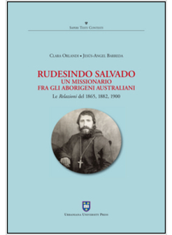 RUDESINDO SALVADO. UN MISSIONARIO FRA GLI ABORIGENI AUSTRALIANI. LE RELAZIONI DE