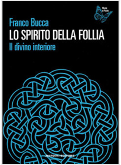 SPIRITO DELLA FOLLIA. IL DIVINO INTERIORE (LO)