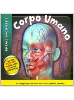 CORPO UMANO PRIMI INCONTRI LIBRO POP-UP